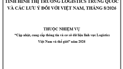Báo cáo tình hình thị trường logistic Trung Quốc và những lưu ý đối với Việt Nam thực hiện trong tháng 8/2026