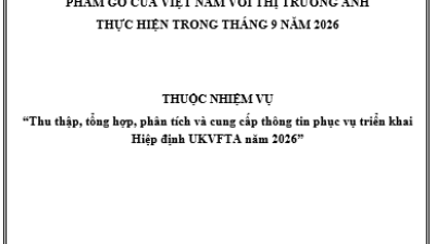 Tổng hợp, phân tích, đánh giá tình hình thực thi hiệp định UKVFTA trong hoạt động xuất, nhập khẩu sản phẩm gỗ của Việt Nam với thị trường Anh thực hiện trong tháng 9 năm 2026 (miễn phí)