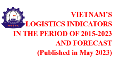Vietnam's logistics indicators in the period of 2015-2023 and forecast (Published in May 2023)