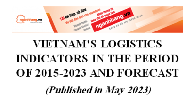 Vietnam's logistics indicators in the period of 2015-2023 and forecast (Published in May 2023)