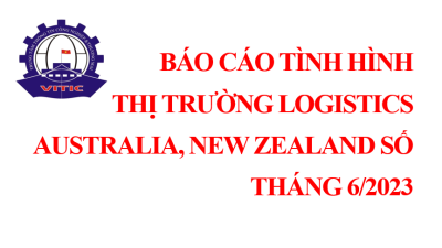 Báo cáo tình hình thị trường logistics Australia, New Zealand số tháng 6/2023 (miễn phí)