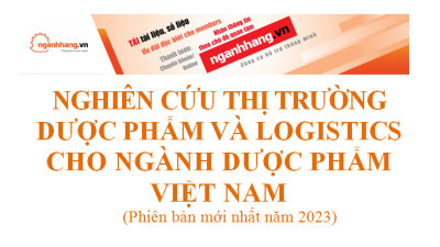 Nghiên cứu thị trường dược phẩm và logistics cho ngành dược phẩm Việt Nam (Phiên bản mới nhất năm 2023)