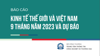 Báo cáo kinh tế Thế giới và Việt Nam 9 tháng năm 2023 và dự báo