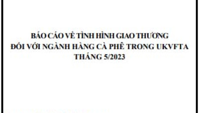 Tình hình giao thương ngành cà phê trong UKVFTA tháng 5/2023 (miễn phí)