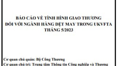 Tình hình giao thương ngành dệt may trong UKVFTA tháng 5/2023 (miễn phí)