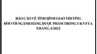 Tình hình giao thương ngành dược phẩm trong UKVFTA tháng 4/2023 (miễn phí)