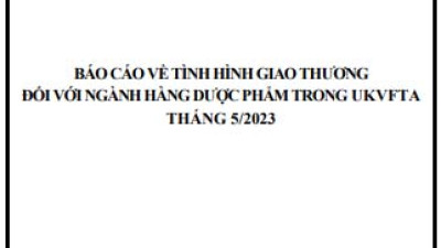 Tình hình giao thương ngành dược phẩm trong UKVFTA tháng 5/2023 (miễn phí)