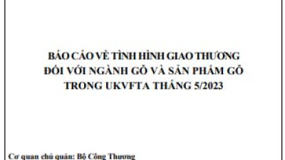 Tình hình giao thương ngành gỗ và sản phẩm gỗ trong UKVFTA tháng 5/2023 (miễn phí)