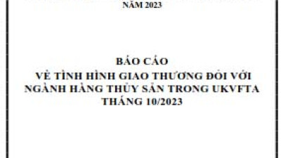 Tình hình giao thương ngành Thủy sản trong UKVFTA tháng 10/2023 (miễn phí)