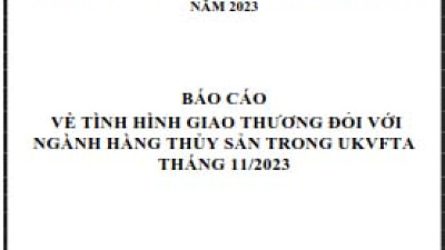 Tình hình giao thương ngành Thủy sản trong UKVFTA tháng 11/2023 (miễn phí)