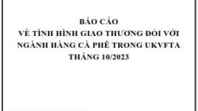 Tình hình giao thương ngành Cà phê trong UKVFTA tháng 10/2023 (miễn phí)