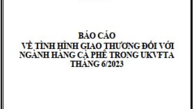 Tình hình giao thương ngành cà phê trong UKVFTA tháng 6/2023 (miễn phí)