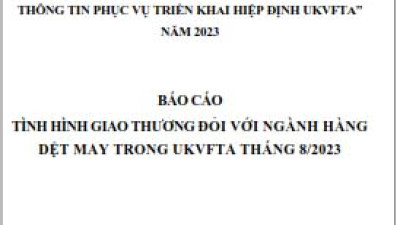 Tình hình giao thương ngành dệt may trong UKVFTA tháng 8/2023 (miễn phí)