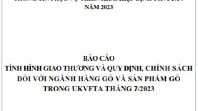 Tình hình giao thương ngành gỗ và sản phẩm gỗ trong UKVFTA tháng 7/2023 (miễn phí)