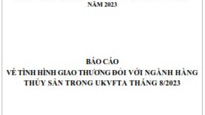 Tình hình giao thương ngành thủy sản trong UKVFTA tháng 8/2023 (miễn phí)