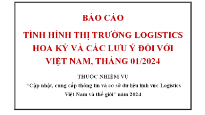 Báo cáo tình hình thị trường logistics Hoa Kỳ và các lưu ý đối với Việt Nam, tháng 01/2024 (miễn phí)