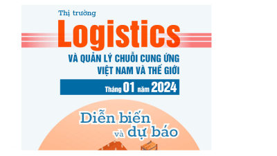 Thị trường logistics và quản lý chuỗi cung ứng Việt Nam và thế giới tháng 01 năm 2024: diễn biến và dự báo