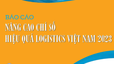 Báo cáo Nâng cao Chỉ số Hiệu quả Logistics Việt Nam 2023 (miễn phí)