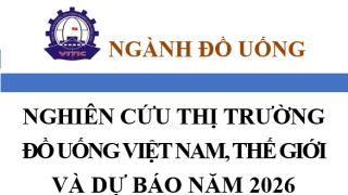 Nghiên cứu thị trường đồ uống Việt Nam, thế giới và dự báo năm 2026 (bản công bố vào tháng 4/2026)