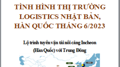 Báo cáo thị trường logistics Nhật Bản, Hàn Quốc tháng 6/2023 (miễn phí)