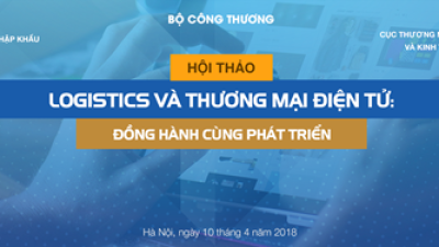 Sắp diễn ra Hội thảo: "Logistics và TMĐT: Đồng hành để cùng phát triển"