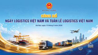 Ngày 15/5/2026, công bố Ngày Logistics Việt Nam và Tuần lễ Logistics Việt Nam