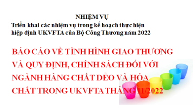 Báo cáo về tình hình giao thương và quy định, chính sách đối với ngành hàng chất dẻo và hóa chất trong UKVFTA tháng 11/2022 (miễn phí)