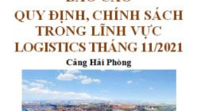 Báo cáo chính sách, quy định về logistics số tháng 11/2021 (miễn phí)