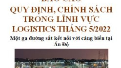 Phân tích về hoạt động logistics trong xuất khẩu một số mặt hàng tiêu biểu của Việt Nam số tháng 5/2022 (miễn phí)