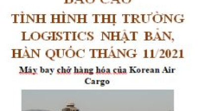 Báo cáo thị trường logistics Nhật Bản, Hàn Quốc tháng 11/2021 (miễn phí)