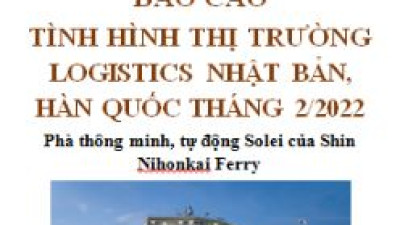 Báo cáo thị trường logistics Nhật Bản, Hàn Quốc tháng 2/2022 (miễn phí)