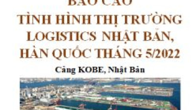 Báo cáo thị trường logistics Nhật Bản, Hàn Quốc tháng 5/2022 (miễn phí)