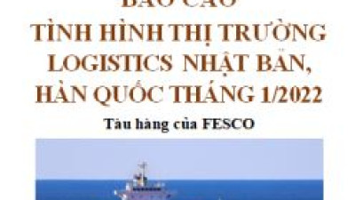 Báo cáo thị trường logistics Nhật Bản, Hàn Quốc tháng 1/2022 (miễn phí)