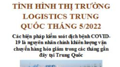 Báo cáo thị trường logistics Trung Quốc tháng 5/2022 (miễn phí)