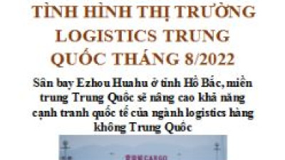 Báo cáo thị trường logistics Trung Quốc tháng 8/2022 (miễn phí)