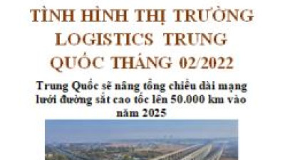 Báo cáo thị trường logistics Trung Quốc tháng 02/2022 (miễn phí)