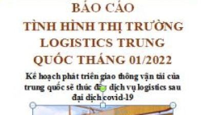 Báo cáo thị trường logistics Trung Quốc tháng 01/2022 (miễn phí)